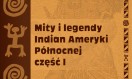 Mity i legendy Indian Ameryki Północnej