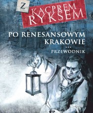 Kacper Ryx – przewodnik